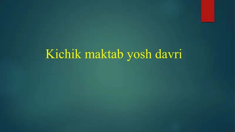 Kichik maktab yosh davri 1