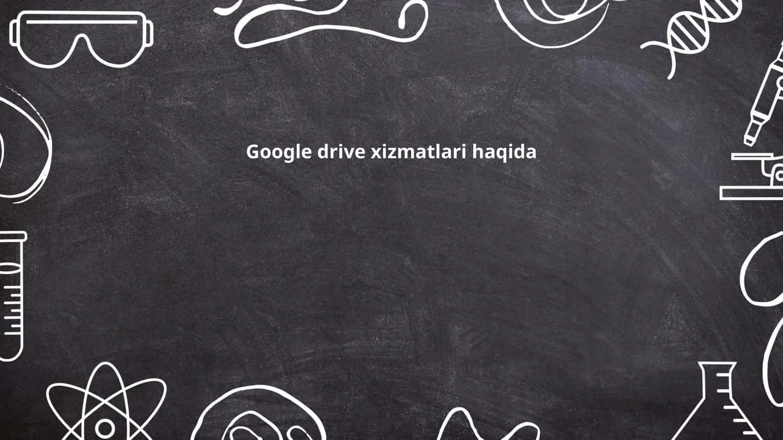 Google Drive xizmatlari 1