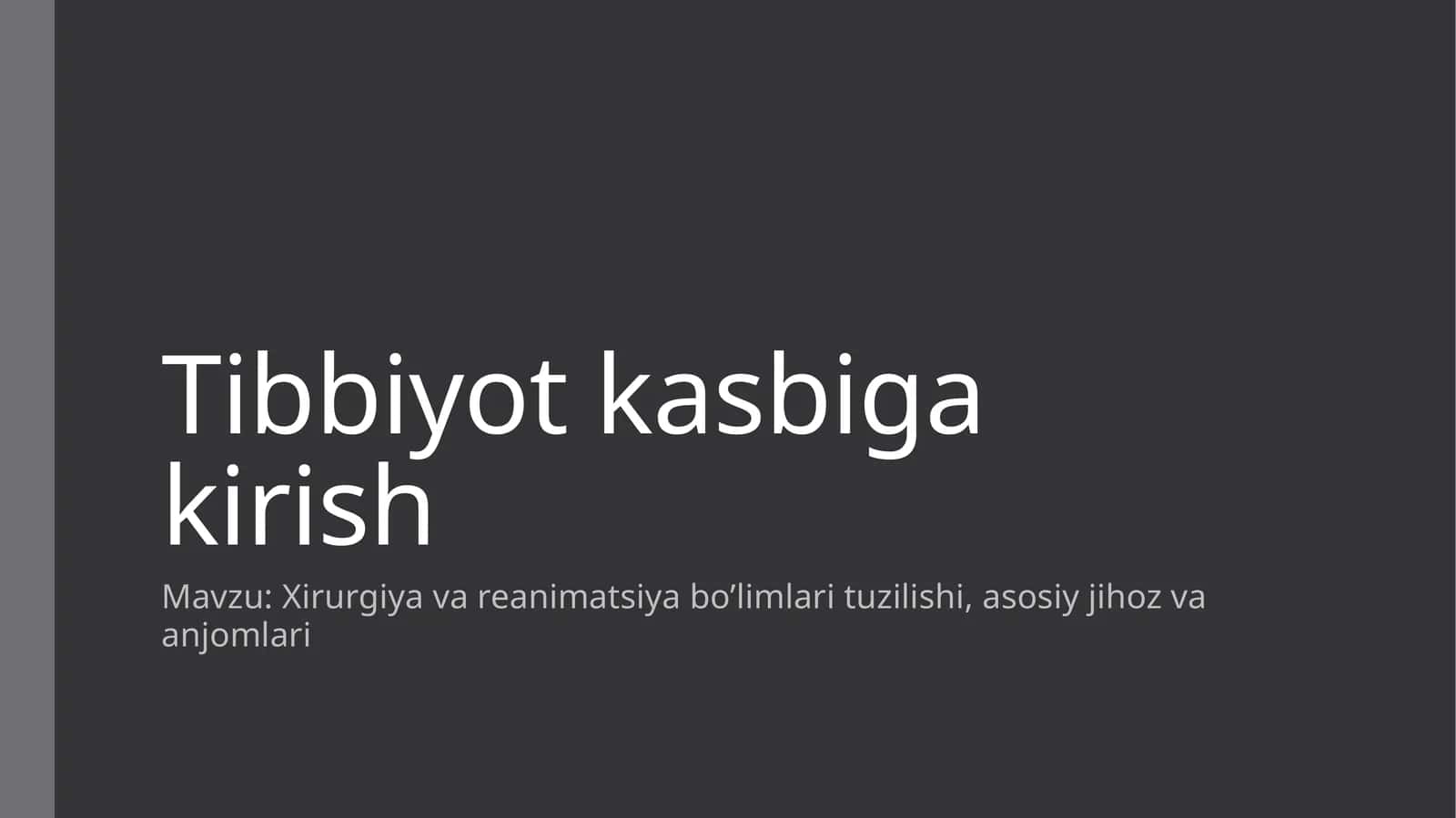 Xirurgiya va reanimatsiya bo’limlari tuzilishi,asosiy jihoz va anjomlari 1