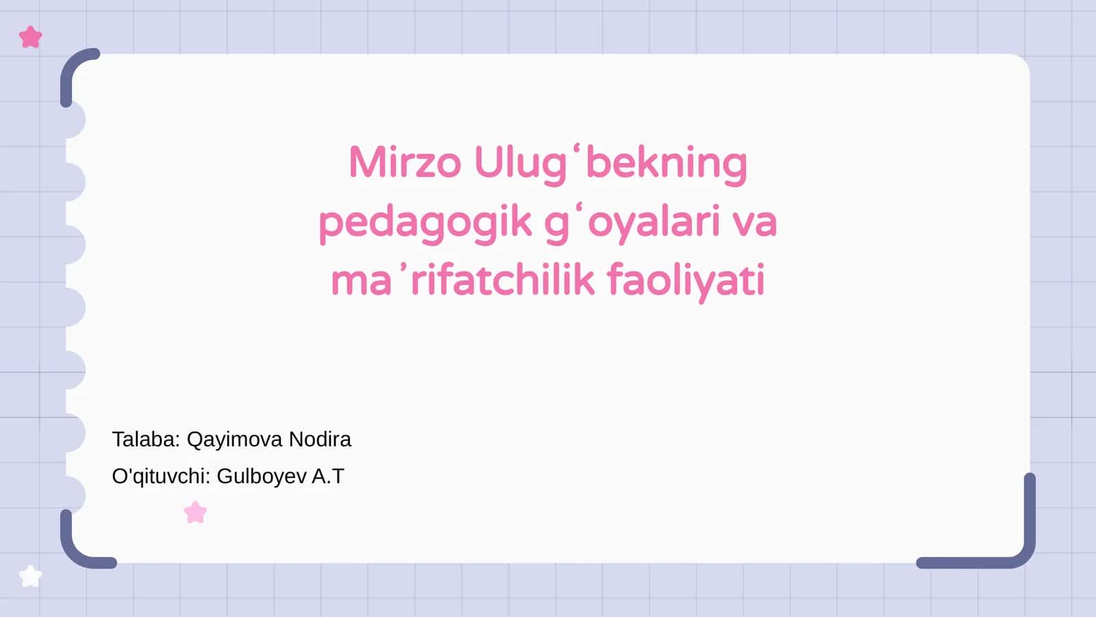 Mirzo Ulugʻbekning pedagogik gʻoyalari va maʼrifatchilik faoliyati 1