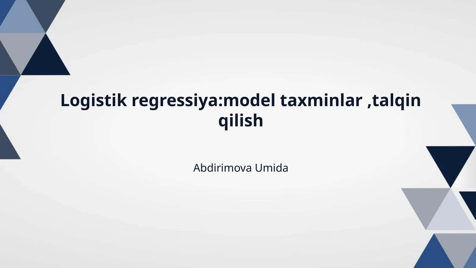 Logistik regressiya:model taxminlar ,talqin qilish 1