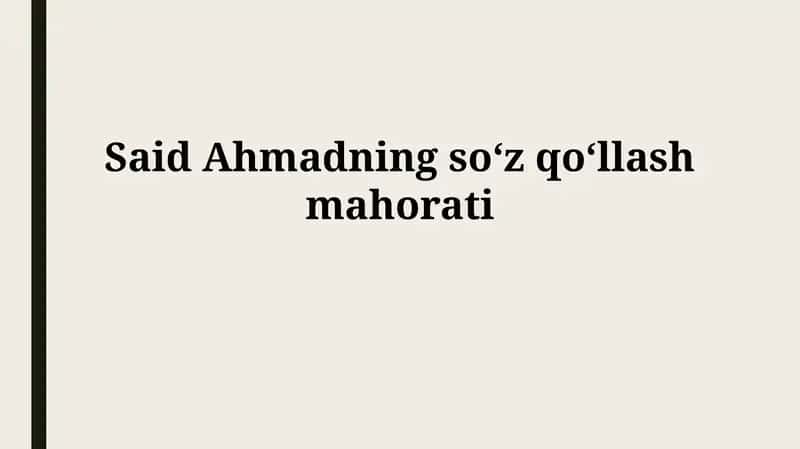 Said Ahmadning soʻzqoʻllashmahorati 1