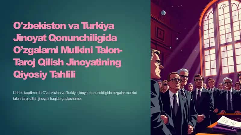 O'zbekiston va Turkiya Jinoyat Qonunchiligida O’zgalarni Mulkini Talon-Taroj Qilish Jinoyatining Qiyosiy Tahlili 1