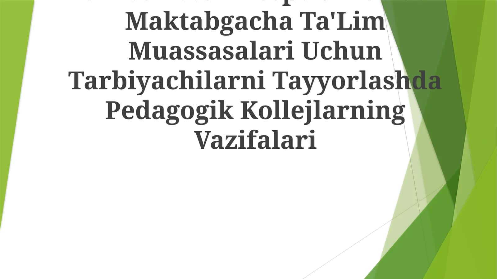 O'Zbekiston Respublikasida Maktabgacha Ta'Lim Muassasalari Uchun Tarbiyachilarni Tayyorlashda Pedagogik Kollejlarning Vazifalari 1
