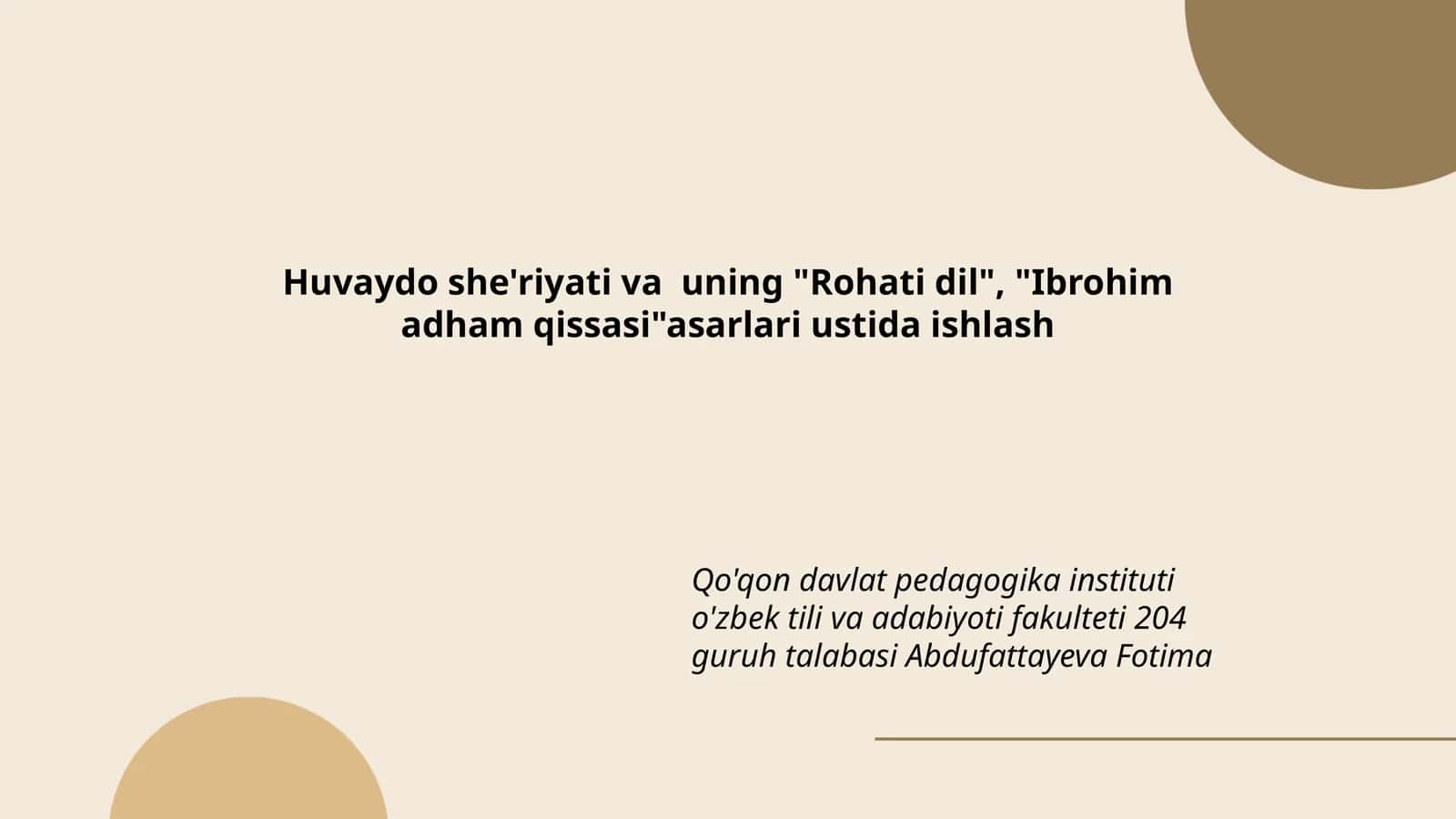 Huvaydo she'riyati va uning "Rohati dil", "Ibrohim adham qissasi"asarlari ustida ishlash 1