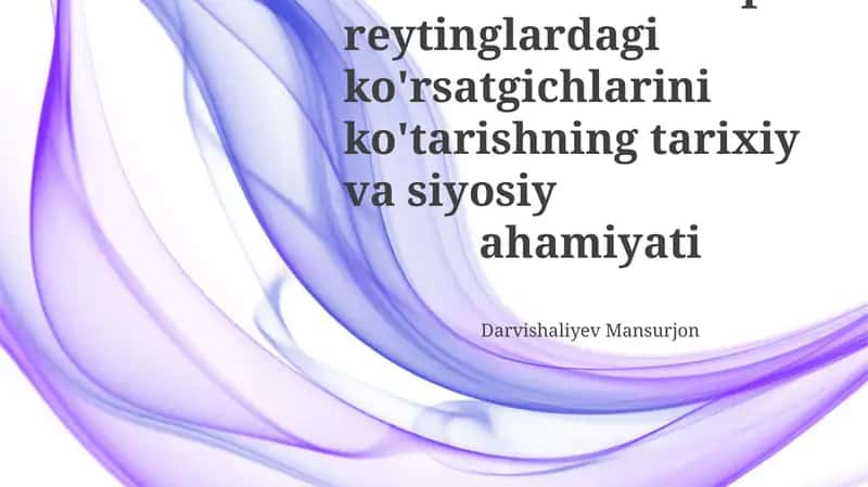 O'zbekistonni halqaro reytinglardagi ko'rsatgichlarini ko'tarishning tarixiy va siyosiy ahamiyati 1