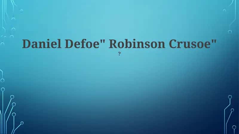 Daniel Defoe" Robinson Crusoe" 1