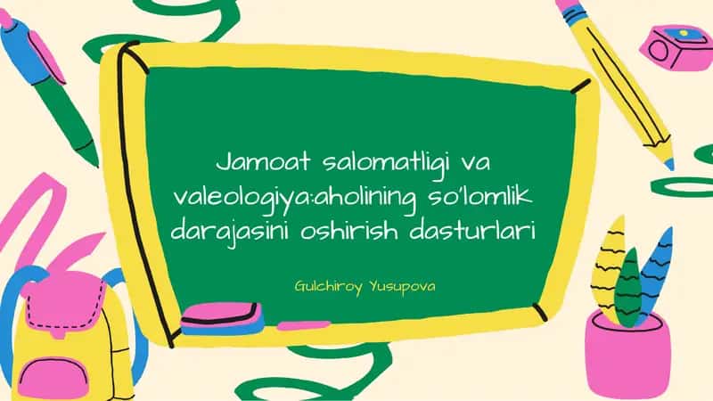 Jamoat salomatligi va valeologiya: aholining so’lomlik darajasini oshirish dasturlari 1