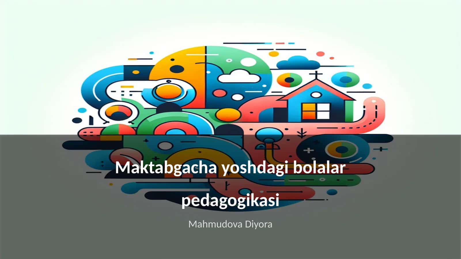 Maktabgacha yoshdagi bolalar pedagogikasi 1