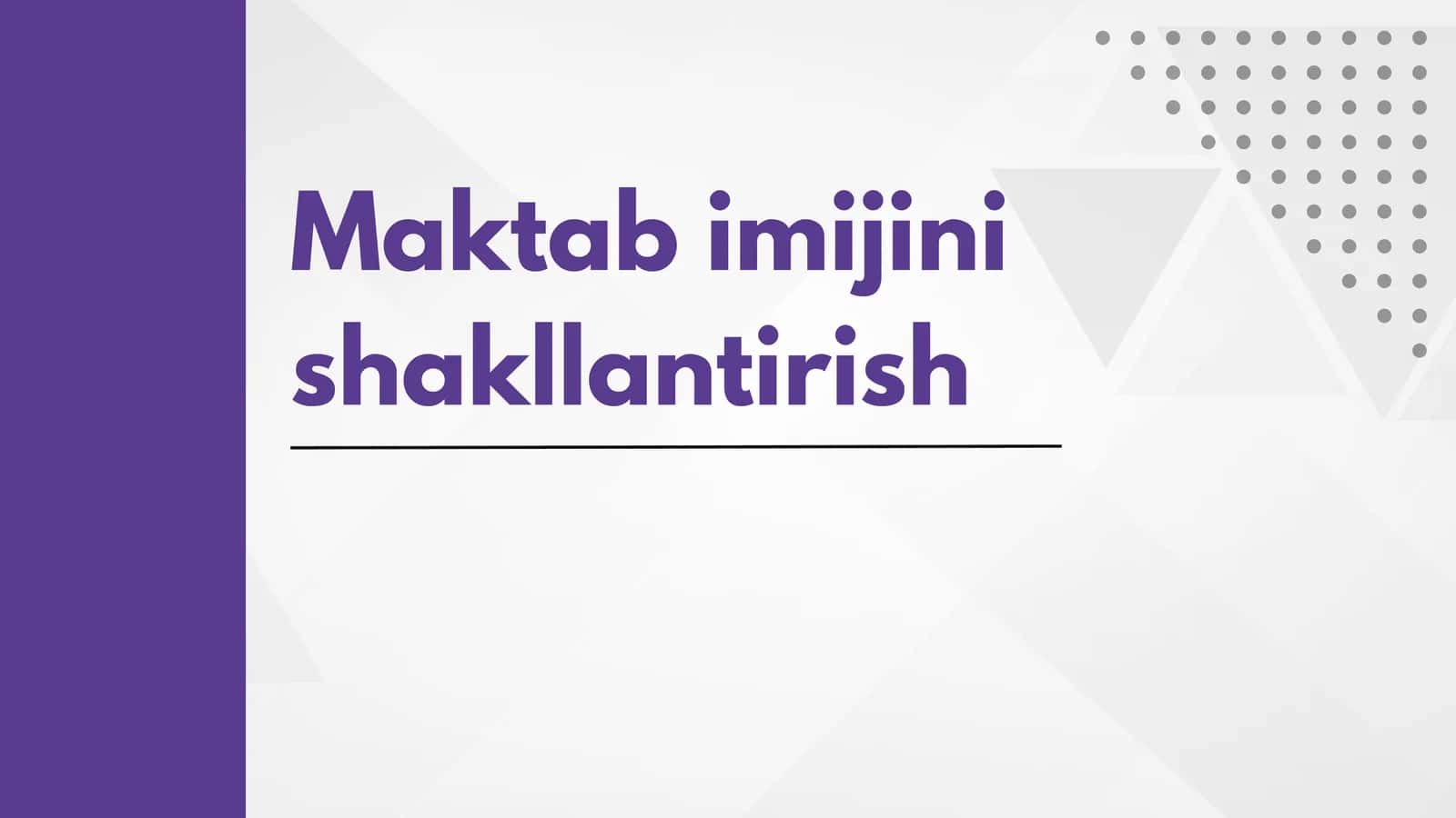 Maktab imijini shakllantirish 1