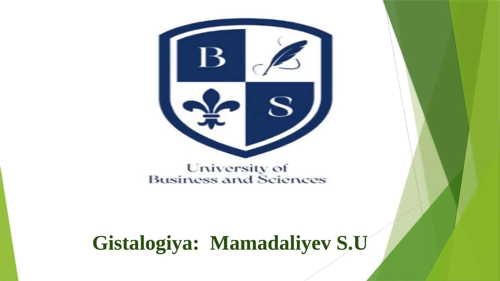 Gistologiya: Mamadaliyev S.U 1
