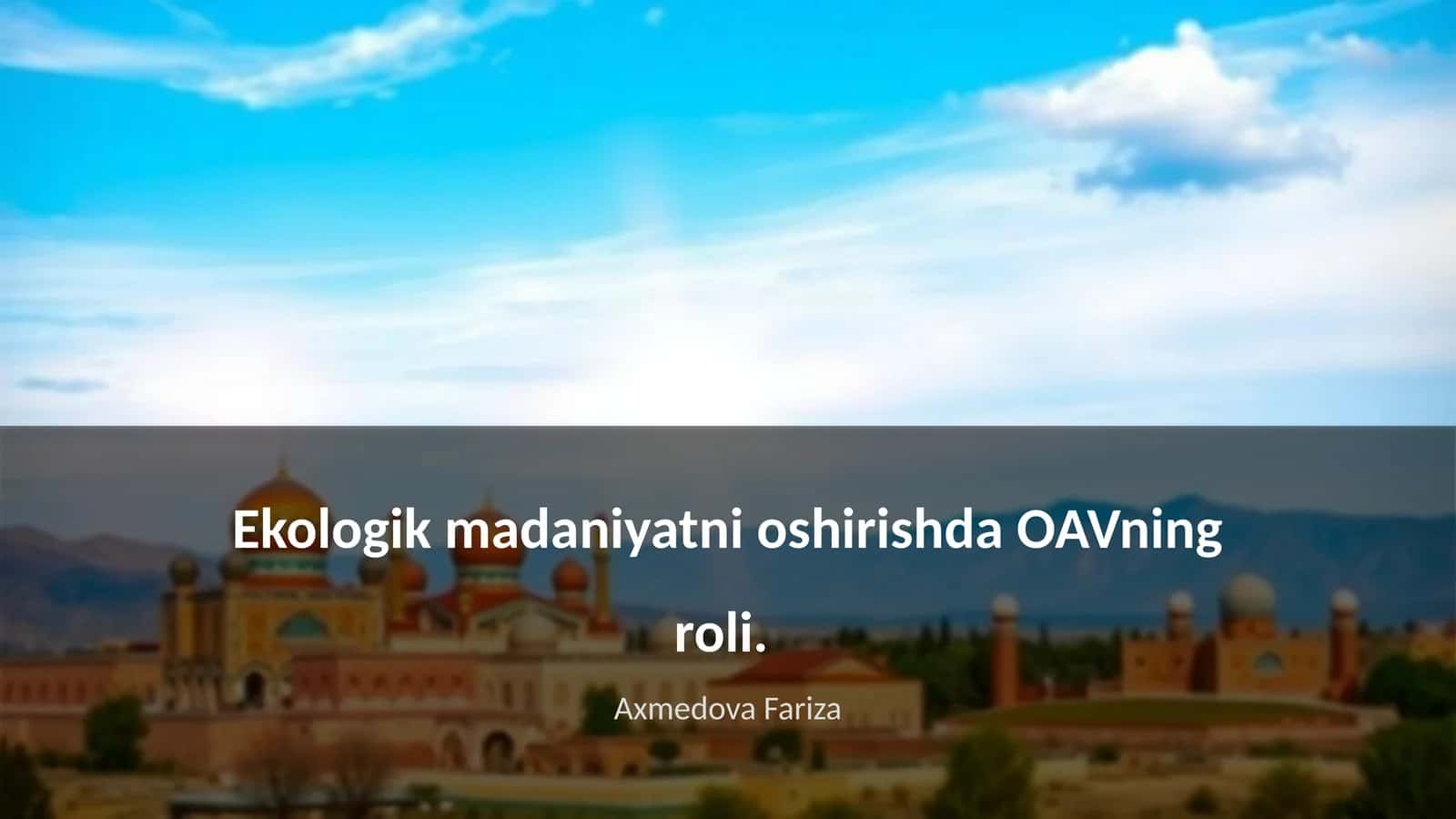 Ekologik madaniyatni oshirishda OAVning roli 1