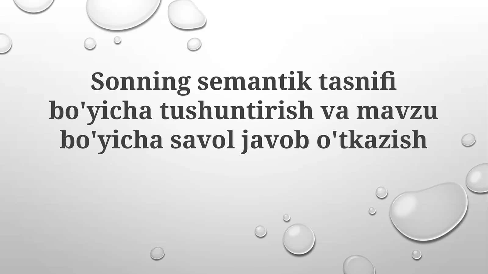 Sonning semantiktasnifibo'yichatushuntirishvamavzubo'yichasavoljavobo'tkazish 1