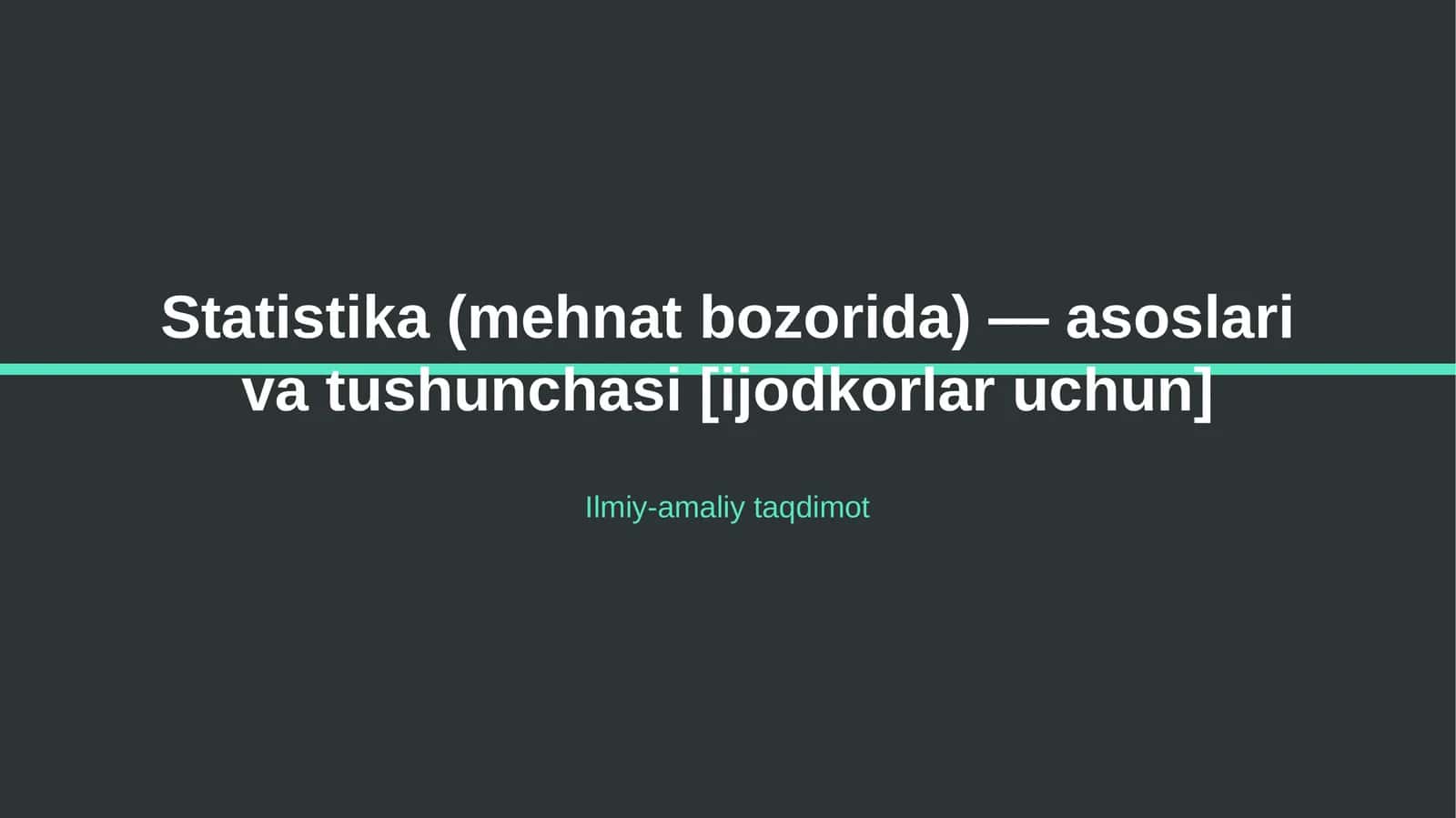 Statistika (mehnat bozorida) — asoslari va tushunchasi [ijodkorlar uchun] 1