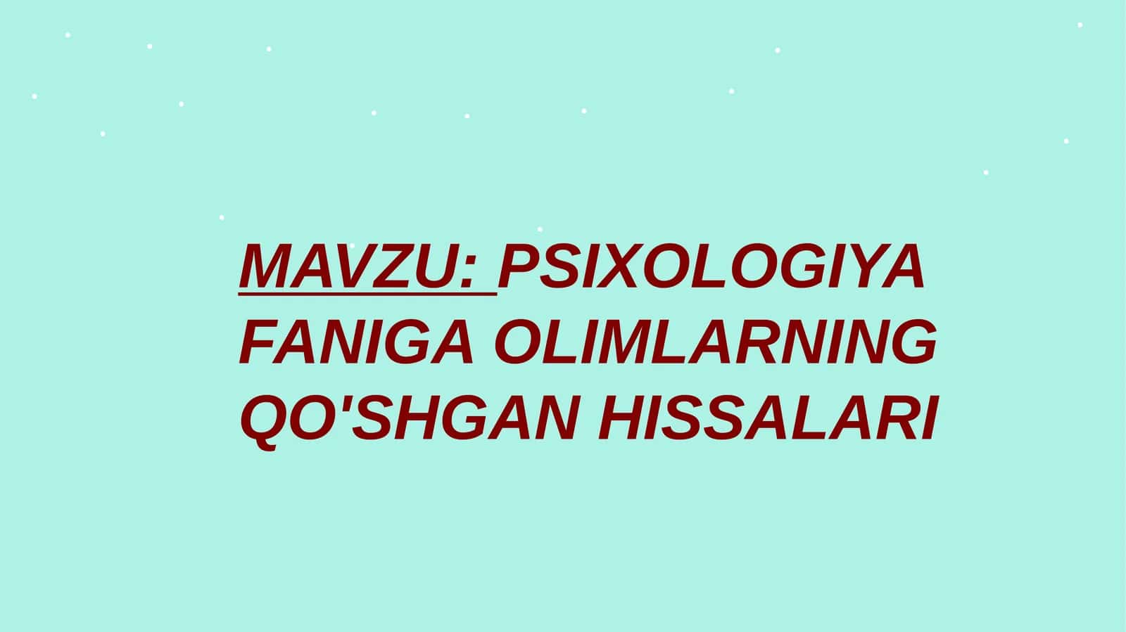 PSIXOLOGIYA FANIGA OLIMLARNING QO'SHGAN HISSALARI 1