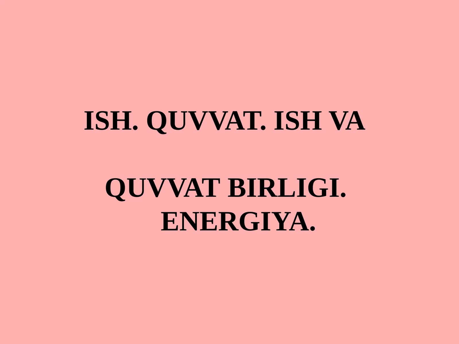 ISH. QUVVAT. ISH VA QUVVATBIRLIGI 1