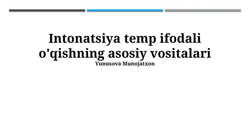 Intonatsiya temp ifodali o'qishning asosiy vositalari 1