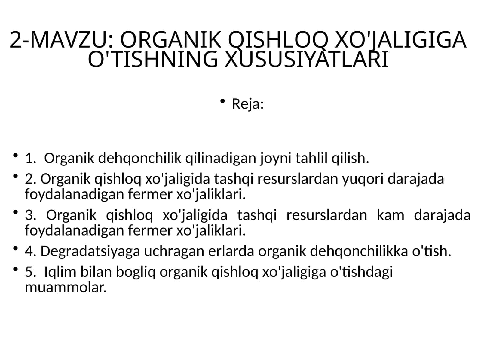 2-MАVZU: ОRGАNIK QISHLОQ ХO'JАLIGIGА O'TISHNING ХUSUSIYATLАRI 1