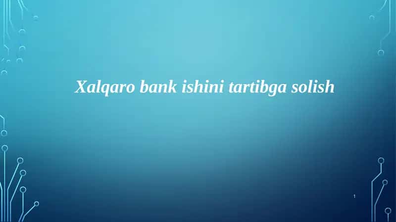 Xalqaro bank ishini tartibga solish 1