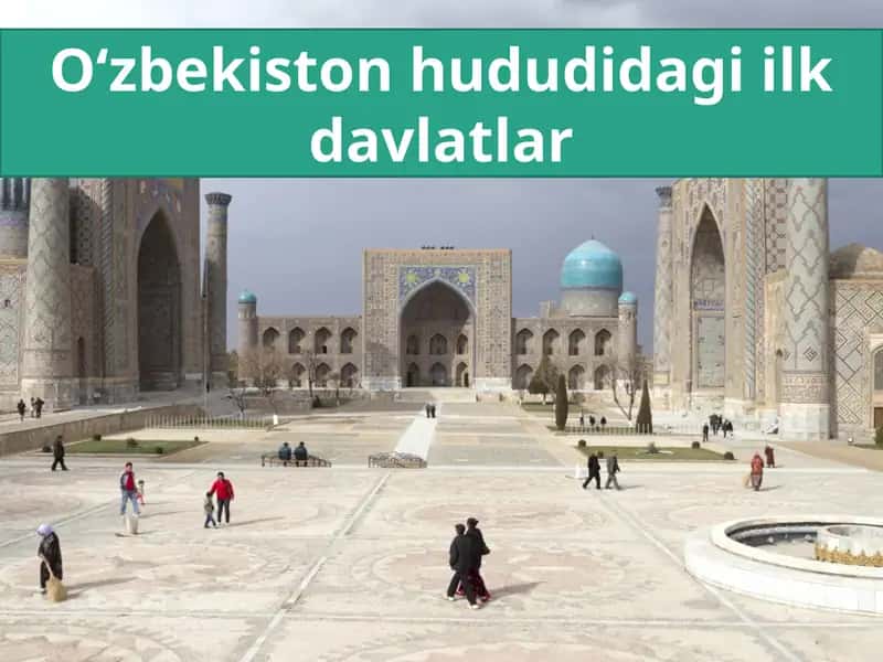 O‘zbekiston hududidagi ilk davlatlar 1