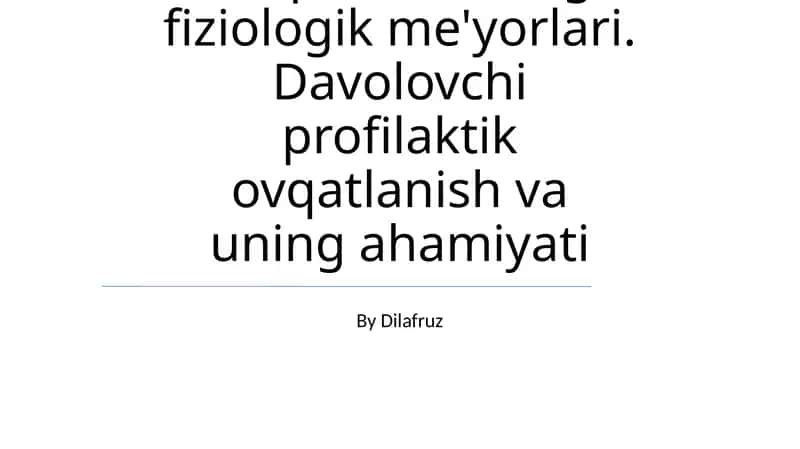 Ovqatlanishning fiziologik me'yorlari 1