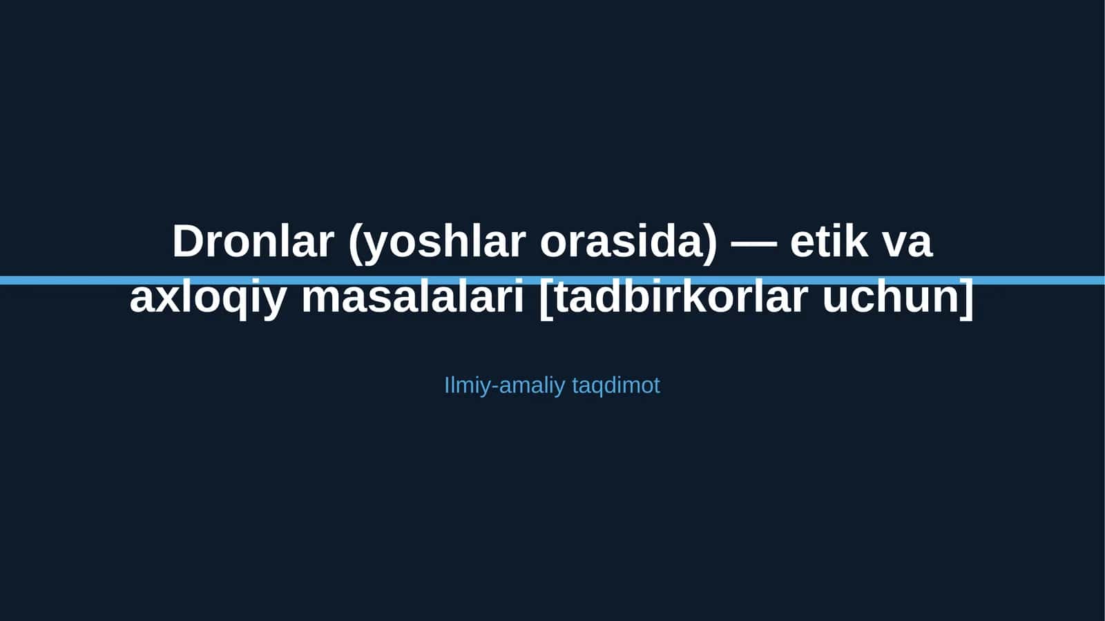 Dronlar (yoshlar orasida) — etik va axloqiy masalalari [tadbirkorlar uchun] 1