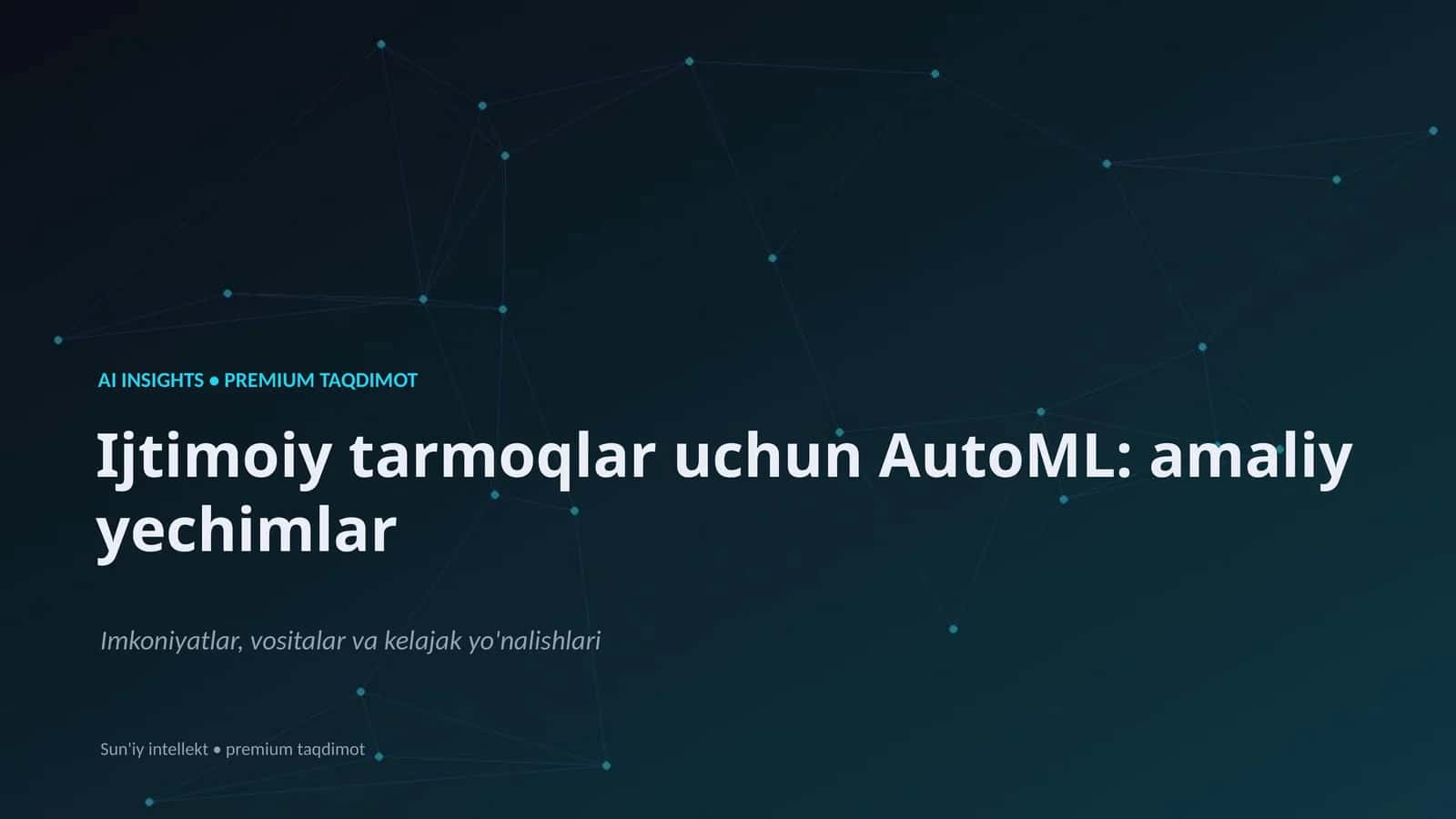 Ijtimoiy tarmoqlar uchun AutoML: amaliy yechimlar 1