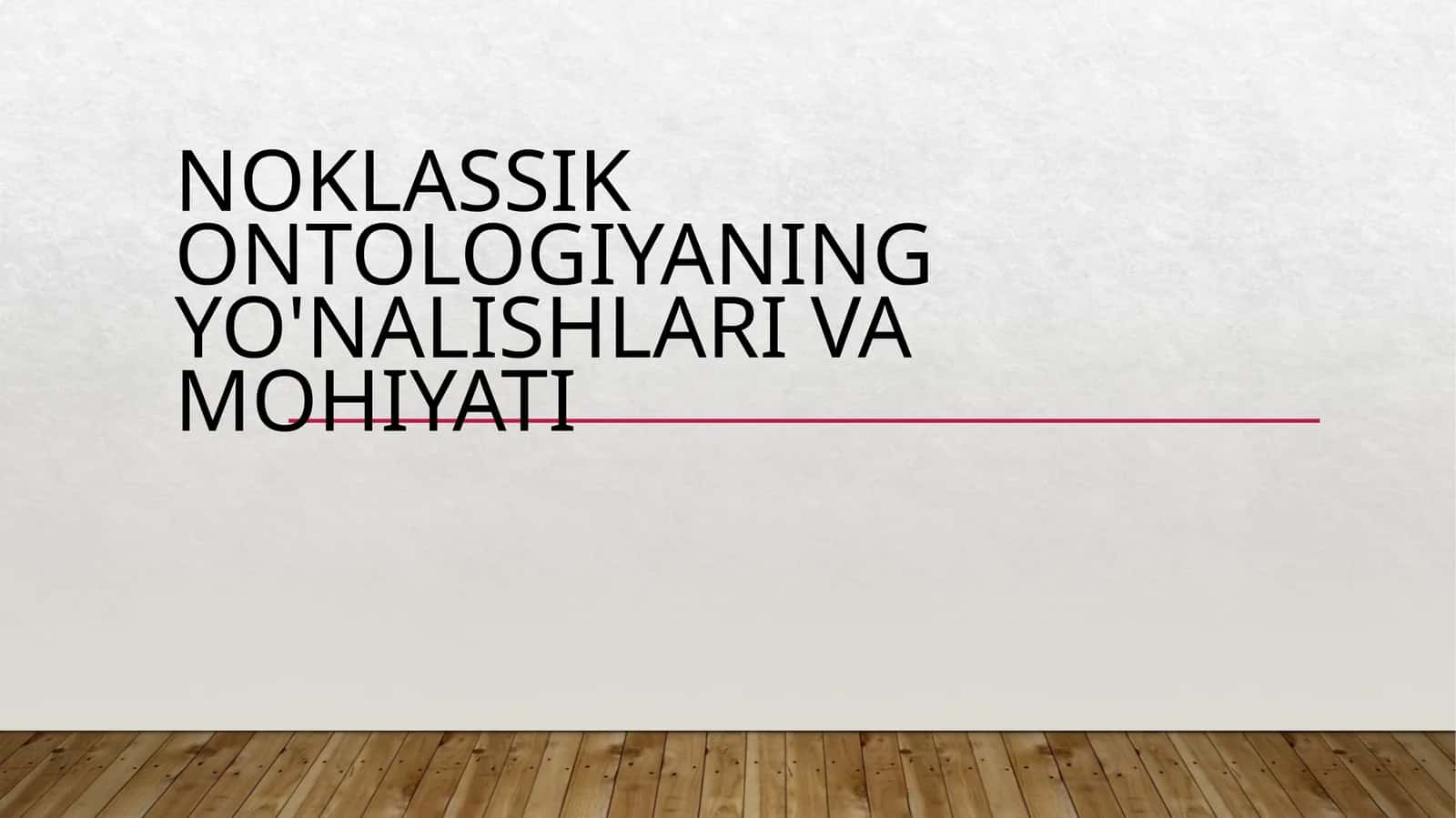 Noklassik ontologiyaniñ yo'nalishlari va mohiyati 1