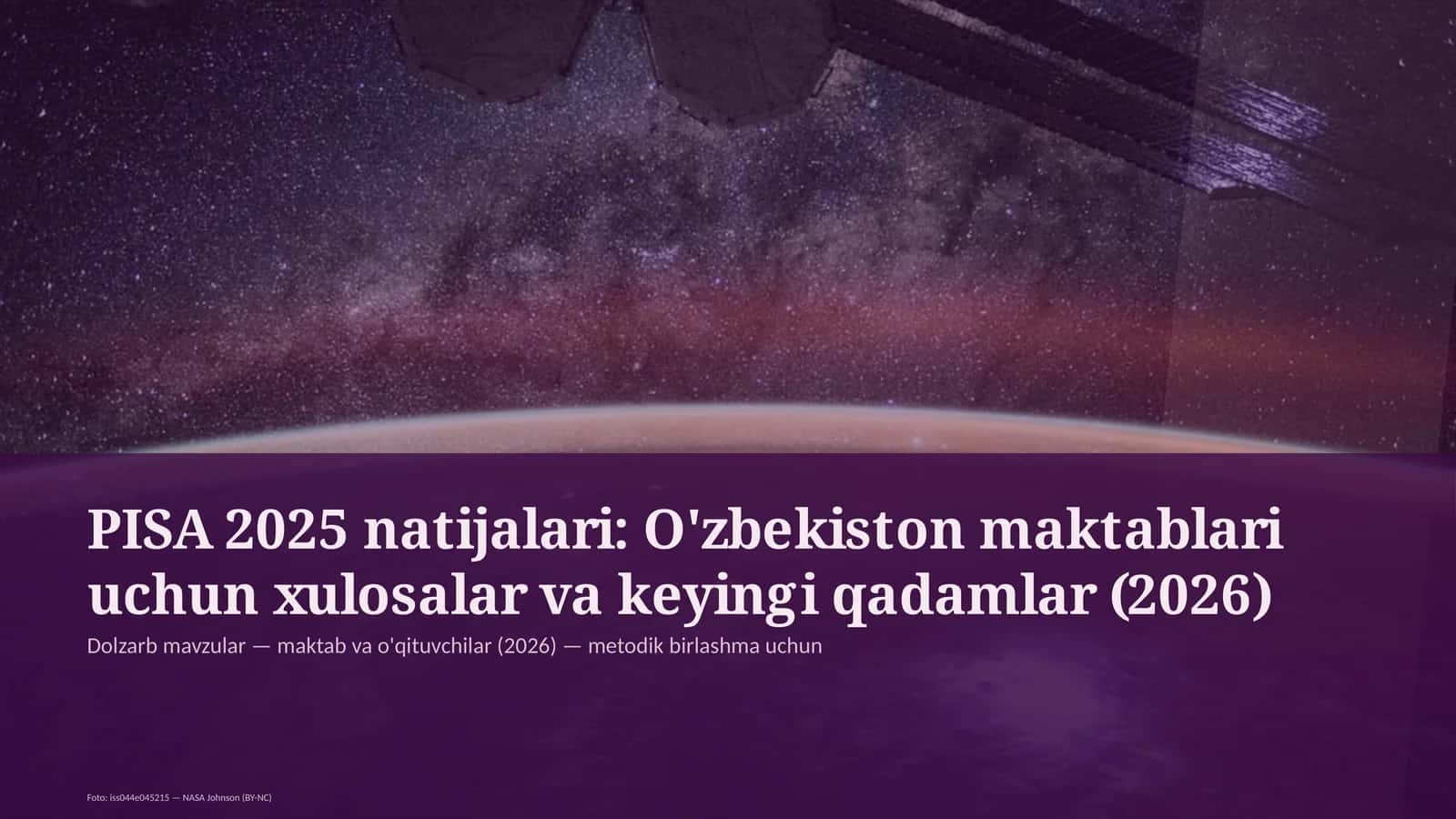PISA 2025 natijalari: O'zbekiston maktablari uchun xulosalar va keyingi qadamlar 1