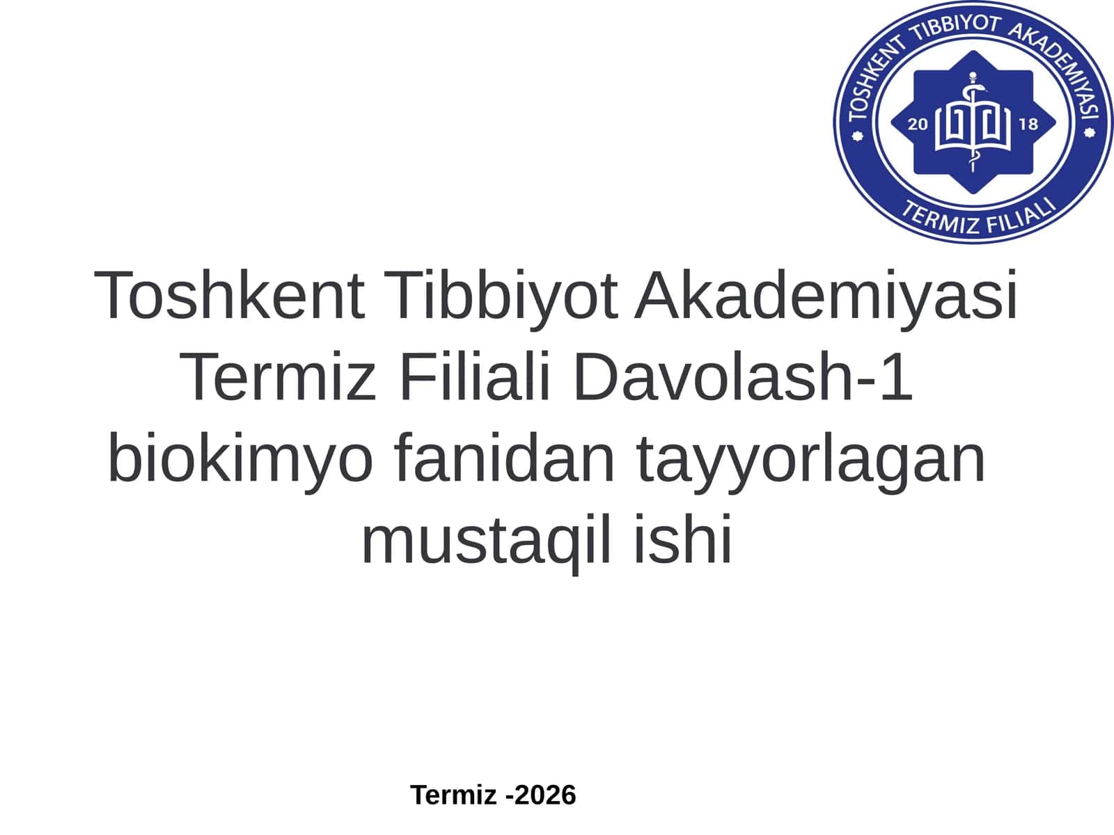 Toshkent Tibbiyot Akademiyasi Termiz Filiali Davolash-1biokimyo fanidan tayyorlagan mustaqil ishi 1