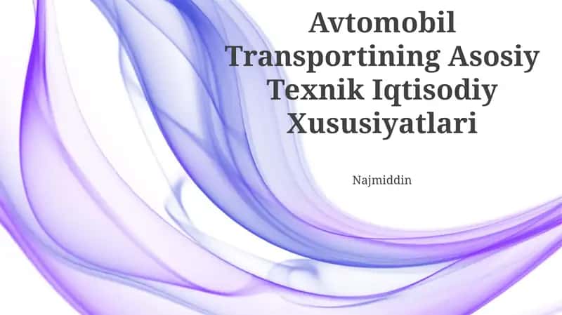 Avtomobil Transportining Asosiy Texnik Iqtisodiy Xususiyatlari 1