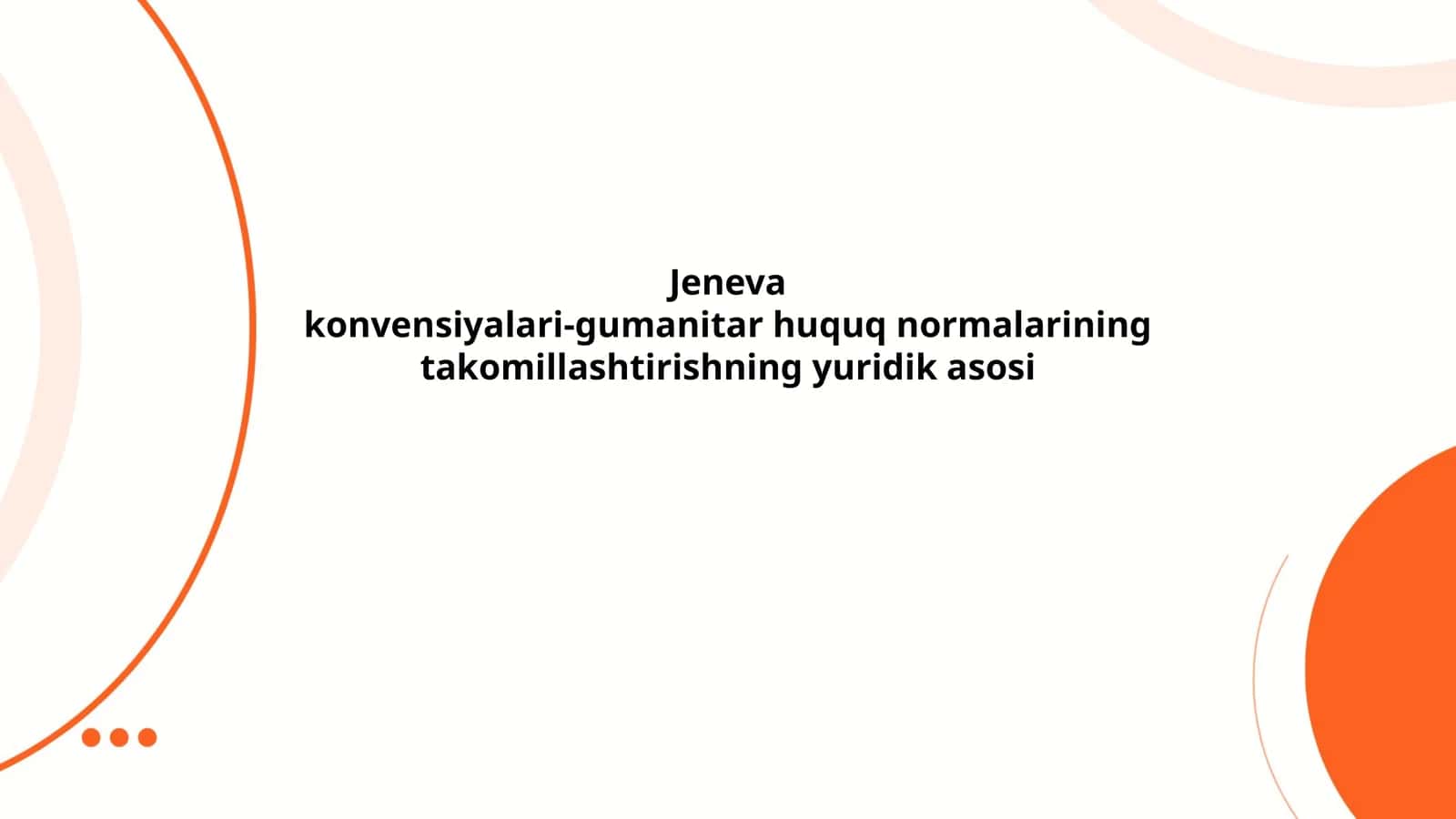 Jeneva konvensiyalari-gumanitar huquq normalarining takomillashtirishning yuridik asosi 1