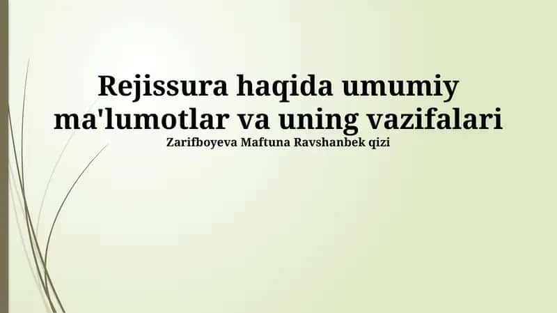 Rejissura haqida umumiy ma'lumotlar va uning vazifalari 1