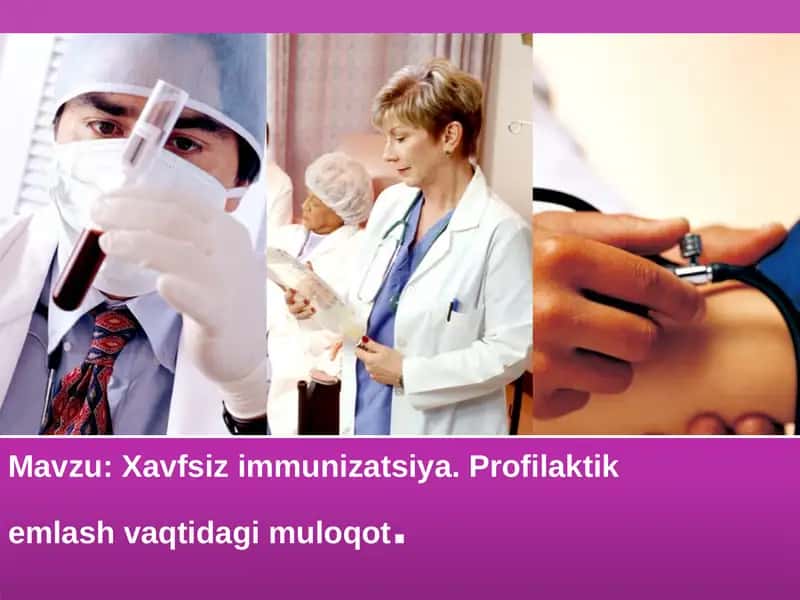 Xavfsiz immunitatsiya. Profilaktik emlash vaqti dagi muloqot 1