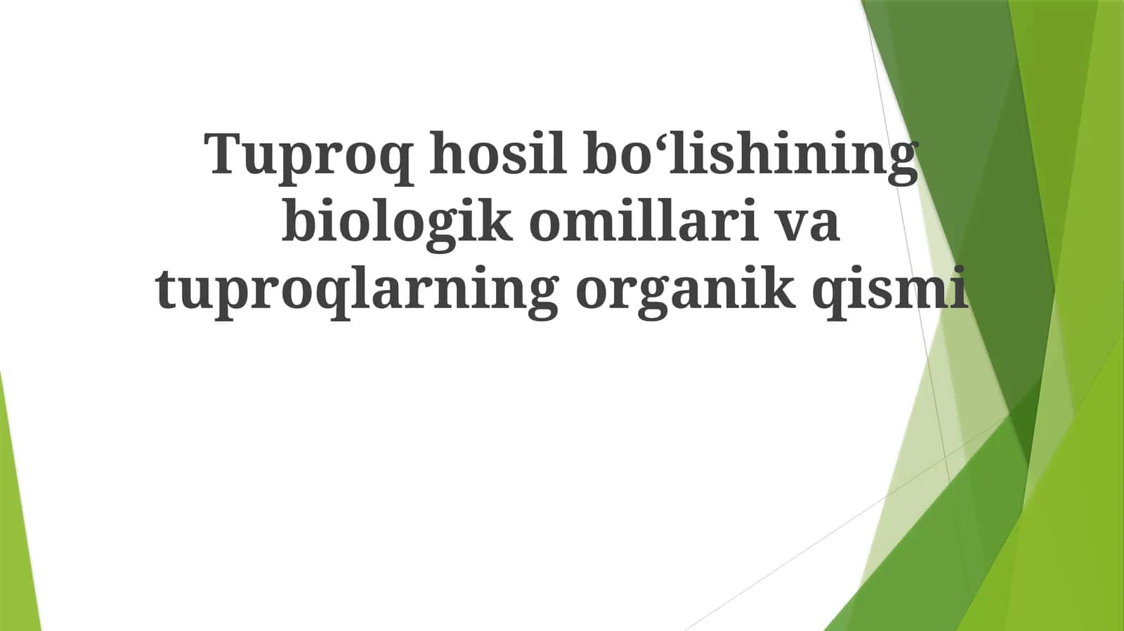 Tuproq   hosil  boʻlishining biologik omillari 1