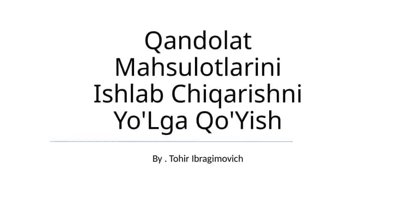 Qandolat Mahsulotlarini Ishlab Chiqarishni Yo'Lga Qo'Yish 1