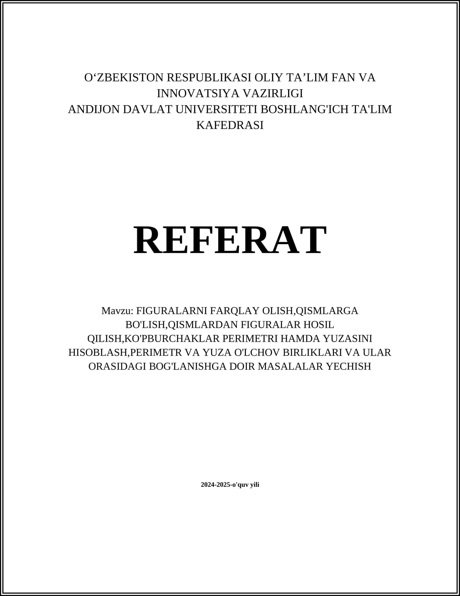 FIGURALARNI FARQLAY OLISH,QISMLARGA BO'LISH,QISMLARDAN FIGURALAR HOSIL QILISH,KO'PBURCHAKLAR PERIMETRI HAMDA YUZASINI HISOBLASH,PERIMETR VA YUZA O'LCHOV BIRLIKLARI VA ULAR ORASIDAGI BOG'LANISHGA DOIR MASALALAR YECHISH 1