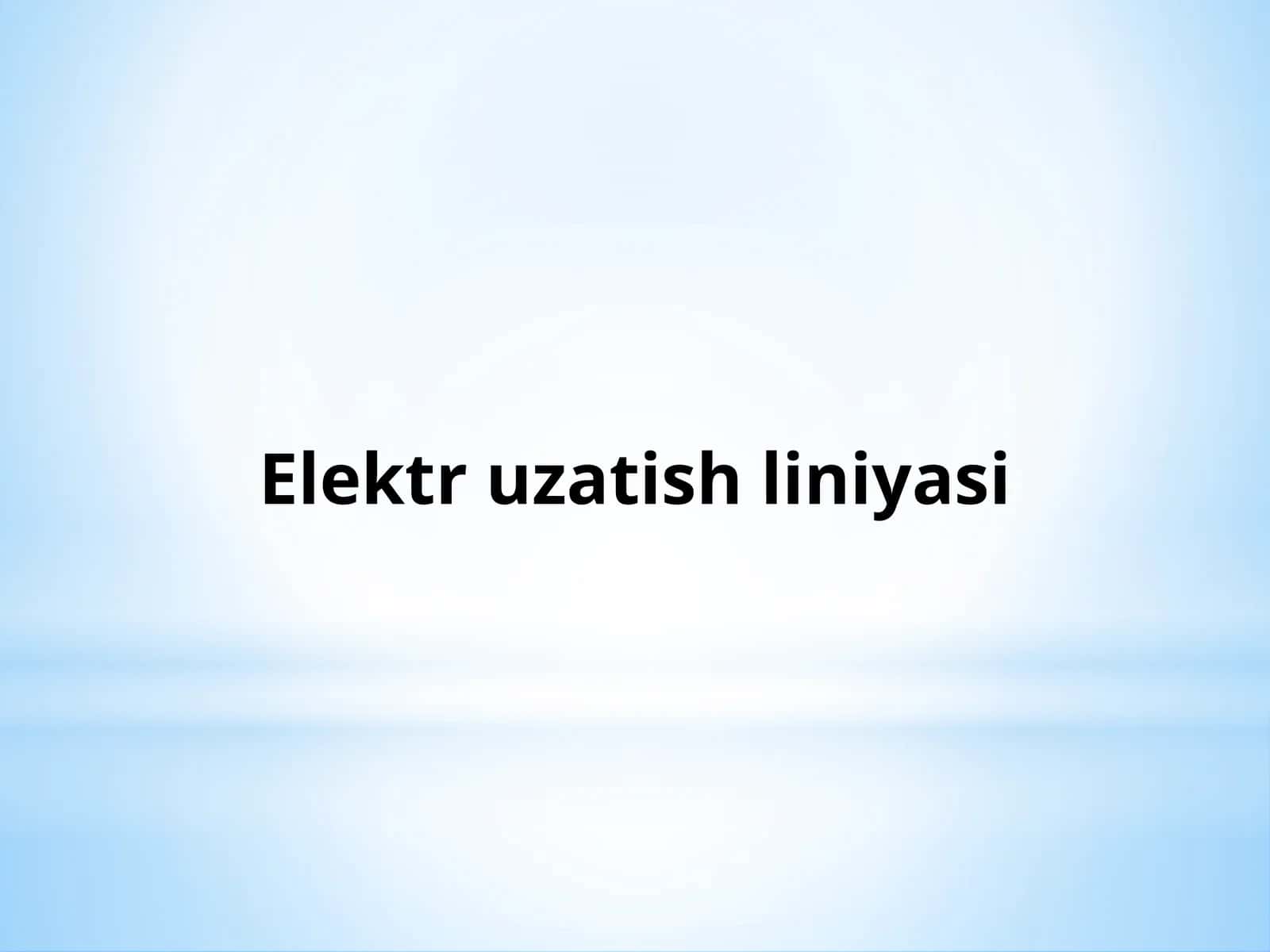 Elektr uzatish liniyasi 1