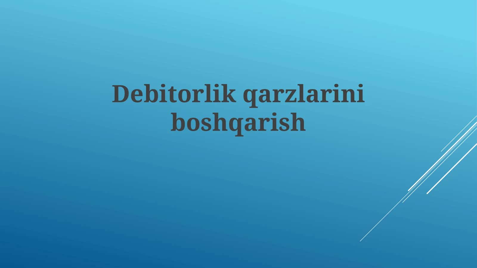 Debitorlik qarzlarini boshqarish 1