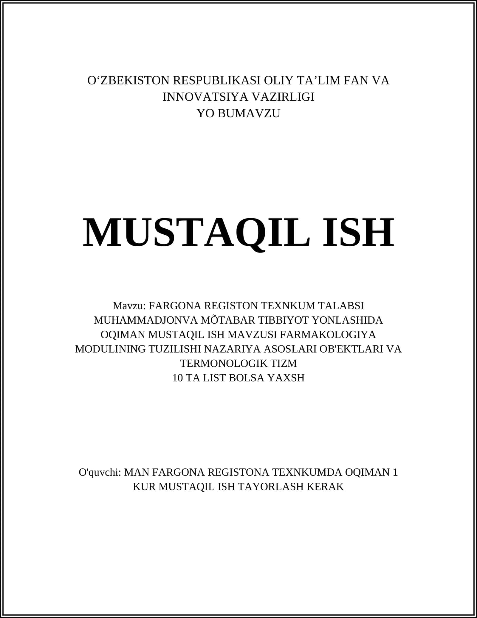 FARGONA REGISTON TEXNKUM TALABSI MUHAMMADJONVA MÕTABAR TIBBIYOT YONLASHIDA OQIMAN MUSTAQIL ISH MAVZUSI FARMAKOLOGIYA MODULINING TUZILISHI NAZARIYA ASOSLARI OB'EKTLARI VA TERMONOLOGIK TIZM 1