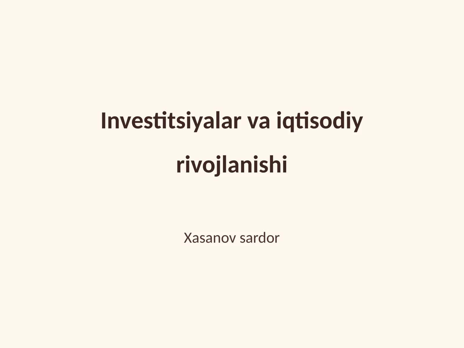 Investitsiyalar va iqtisodiy rivojlanishi 1