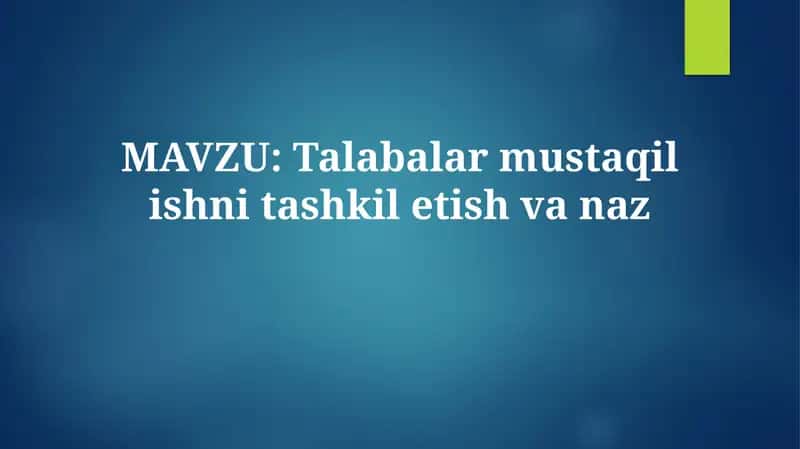 Talabalarning mustaqil ishini tashkil etish 1
