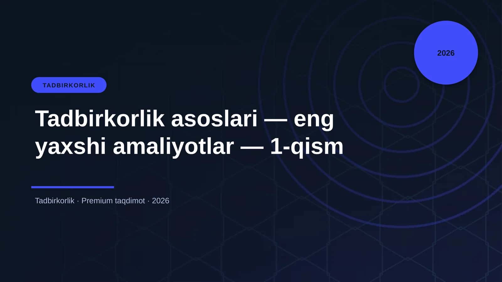 Tadbirkorlik asoslari — eng yaxshi amaliyotlar — 1-qism 1