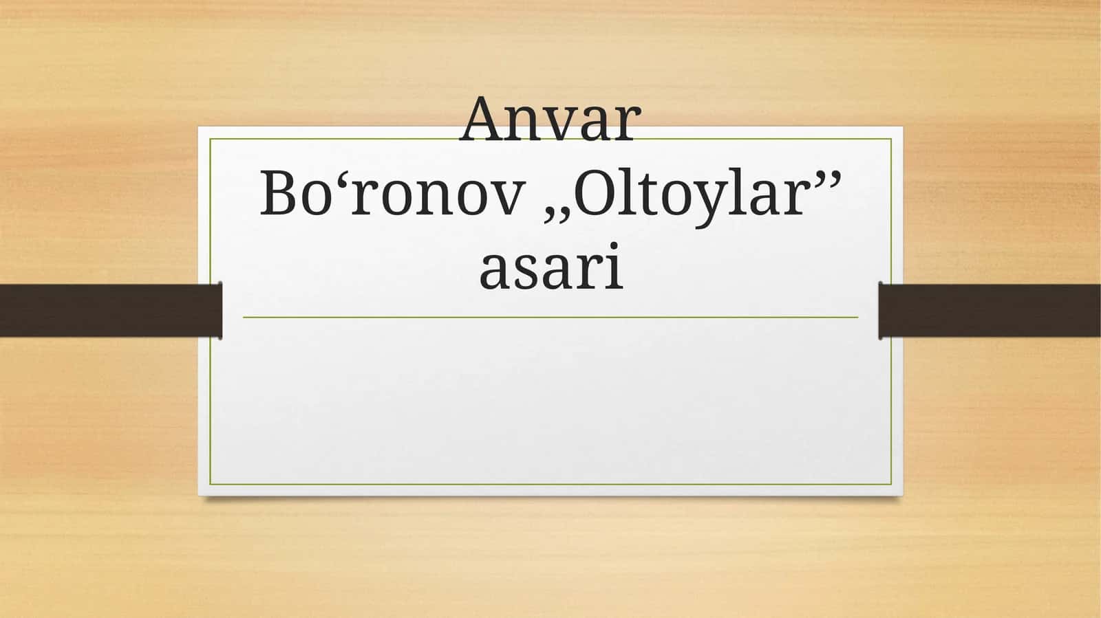 AnvarBo‘ronov,,Oltoylar’’asari 1