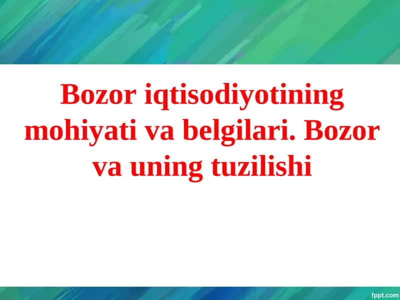 Bozor iqtisodiyotining mohiyati va asosiy belgilari 1