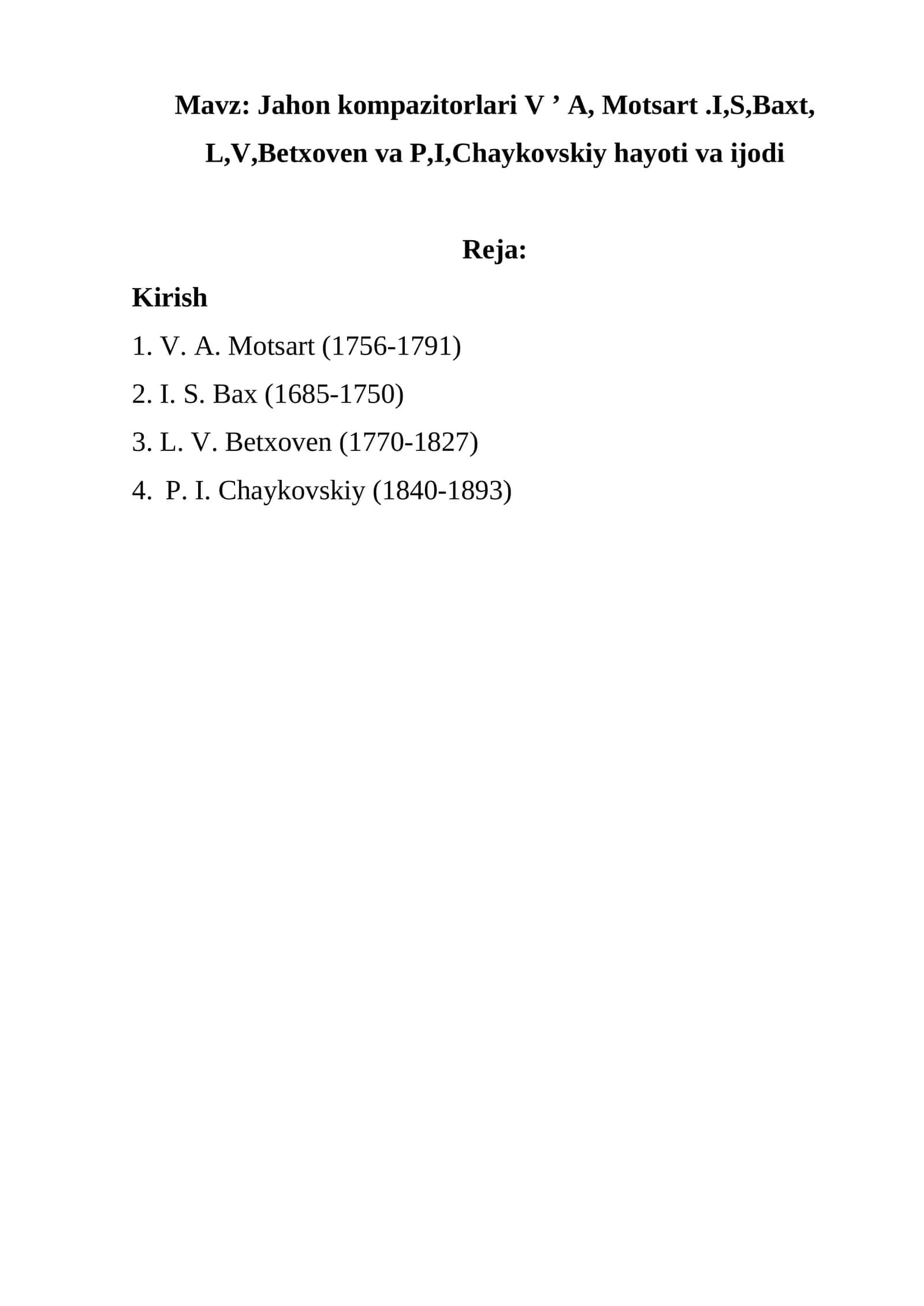 Jahon kompazitorlari V ʼ A, Motsart .I,S,Baxt, L,V,Betxoven va P,I,Chaykovskiy hayoti va ijodi 1