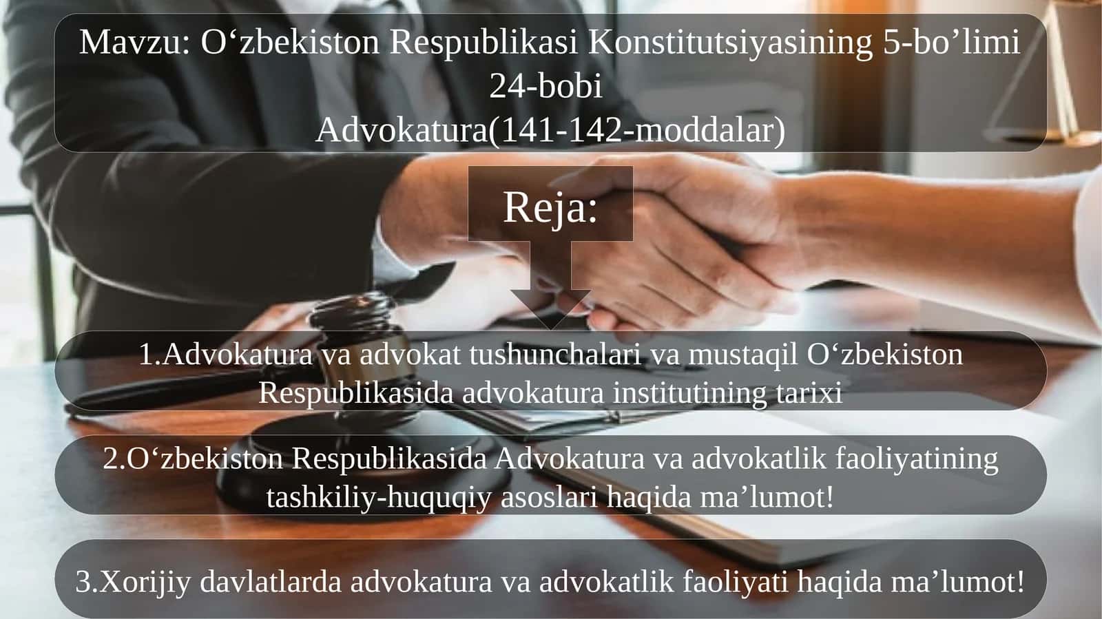 O‘zbekiston Respublikasi Konstitutsiyasining 5-bo’limi 24-bobi  Advokatura (141-142-moddalar) 1