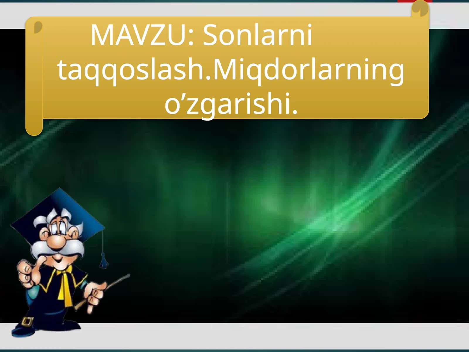 Sonlarni taqqoslash. Miqdorlarning o’zgarishi. 6-sinf matematika fanidan dars ishlanma. 1