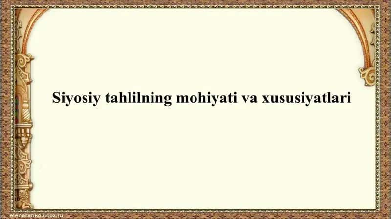 Siyosiy tahlilning mohiyati va xususiyatlari 1