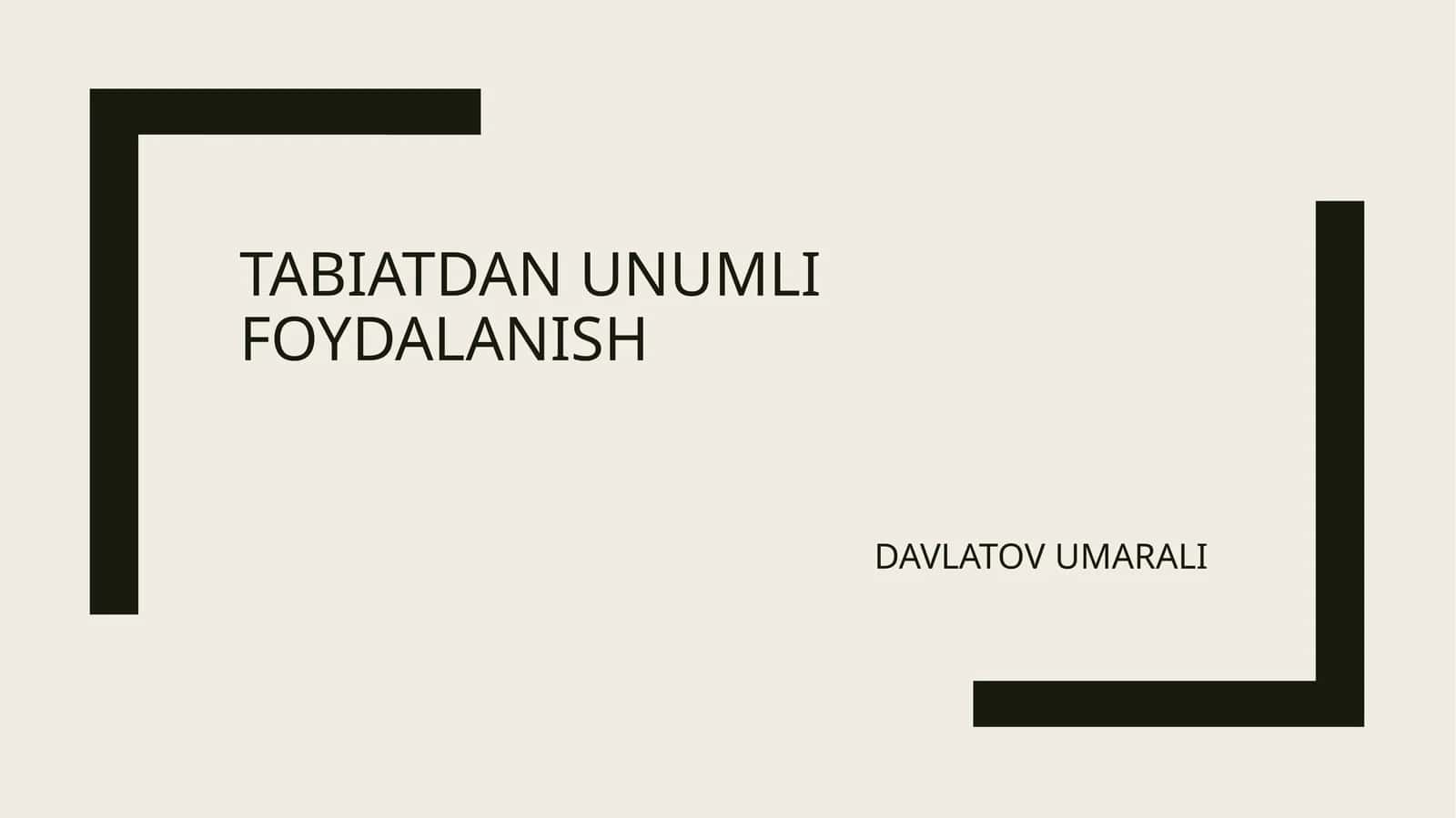 TABIATDAN UNUMLI FOYDALANISH 1